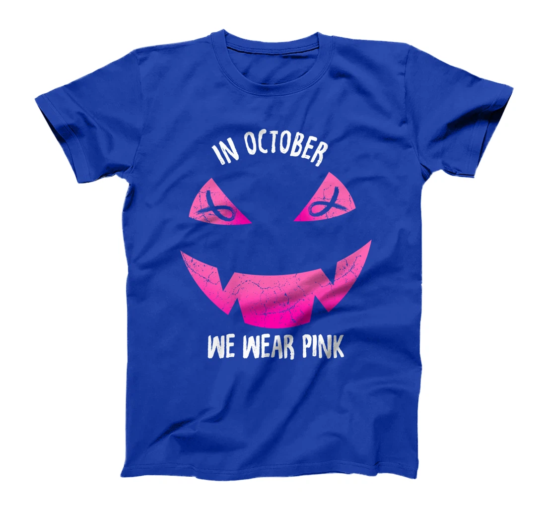 In October We Wear Pink Scary Faces Love Cancer Warrior T-Shirt
