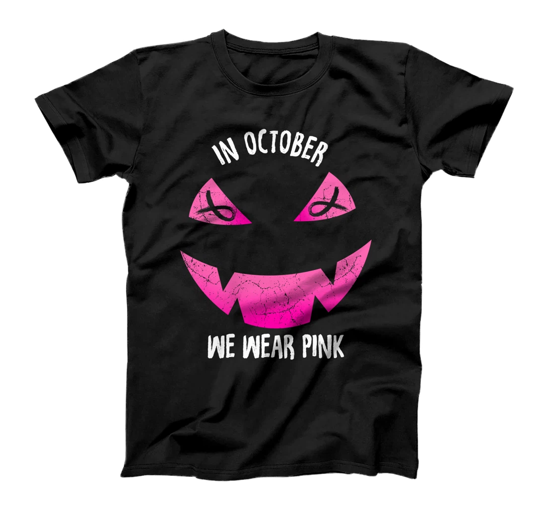 In October We Wear Pink Scary Faces Love Cancer Warrior T-Shirt