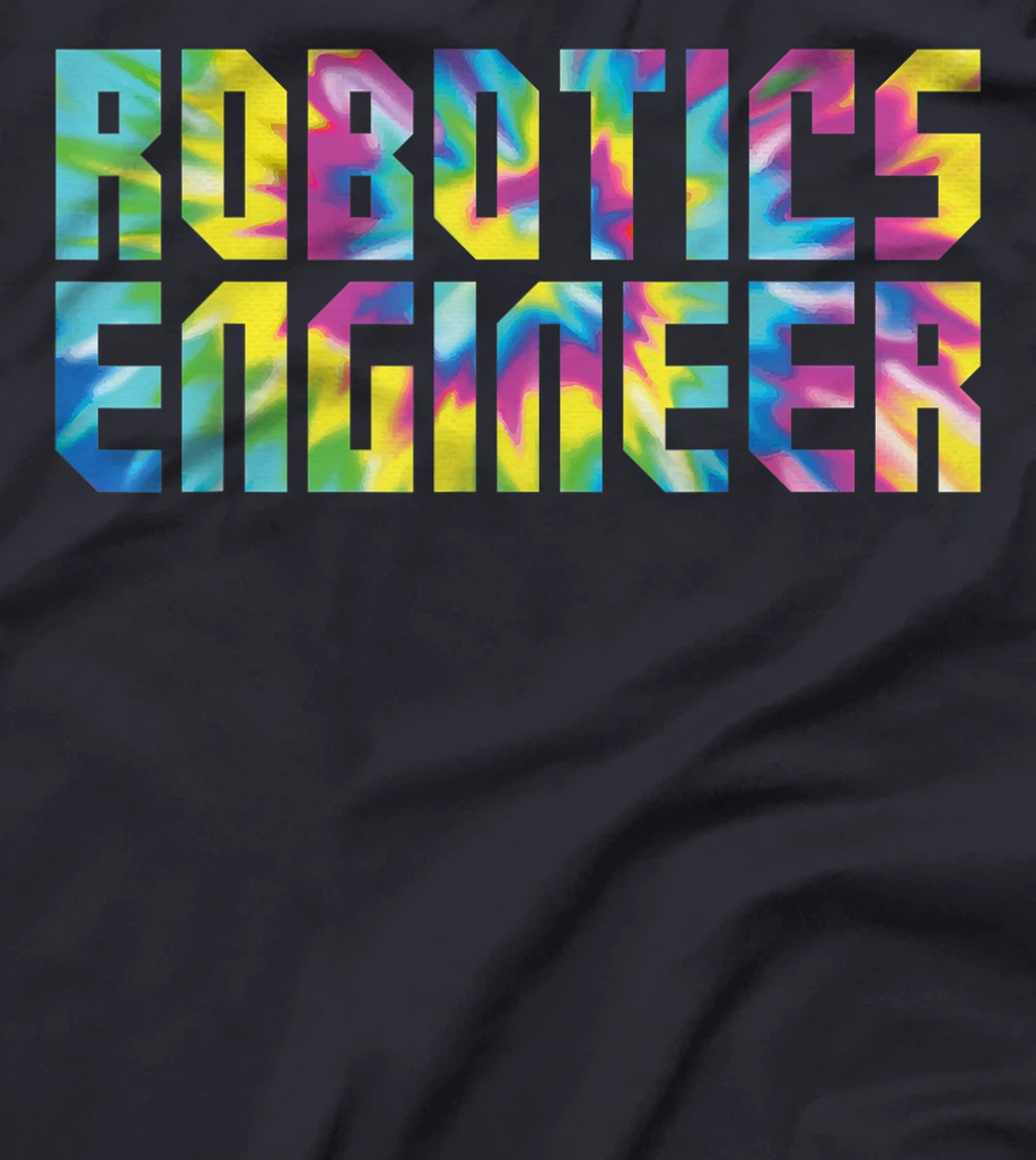 Robot Robotics Engineer Tie Dye Retro 80s 90s Robotics T-Shirt, Kid T-Shirt and Women T-Shirt