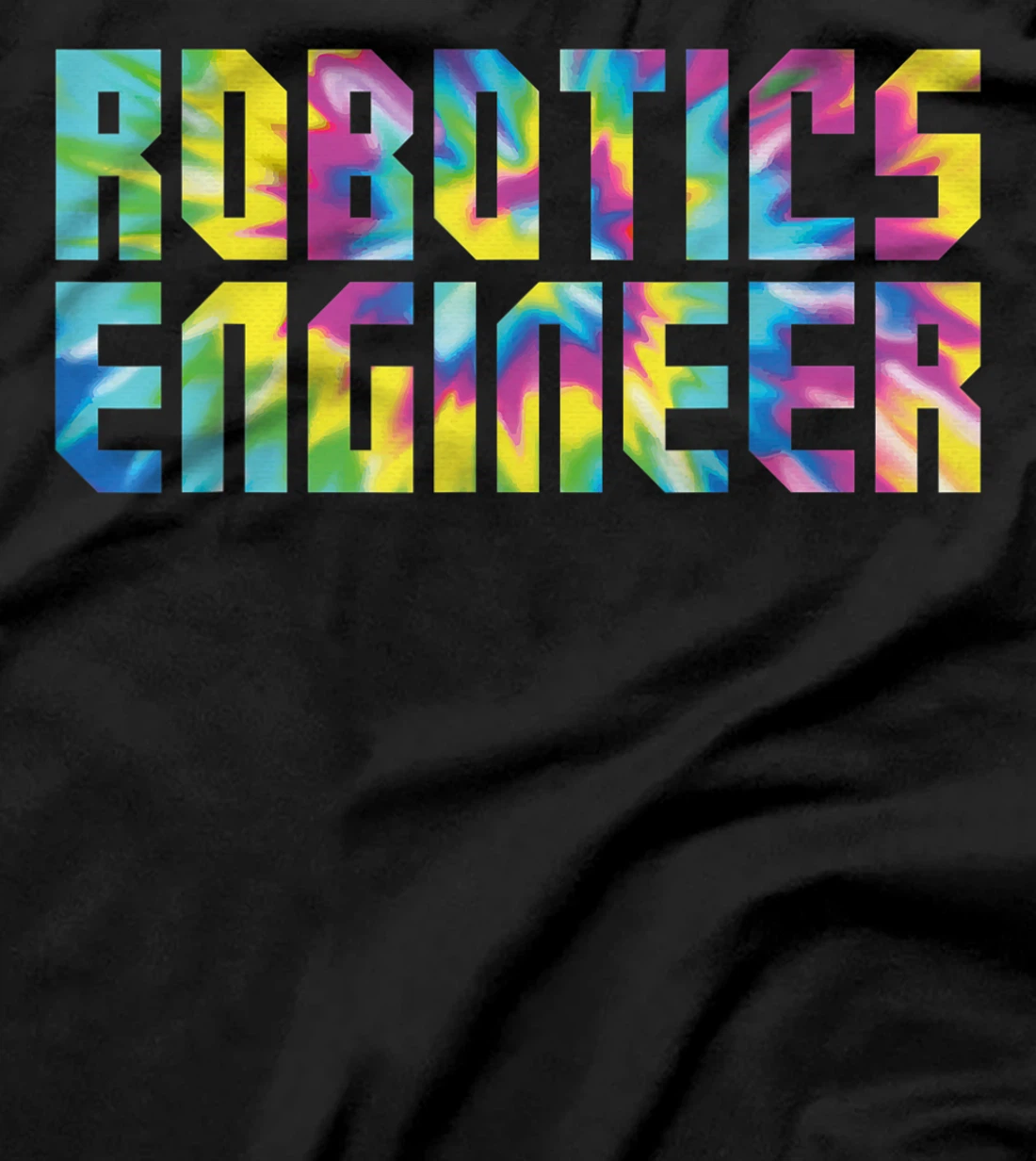 Robot Robotics Engineer Tie Dye Retro 80s 90s Robotics T-Shirt, Kid T-Shirt and Women T-Shirt