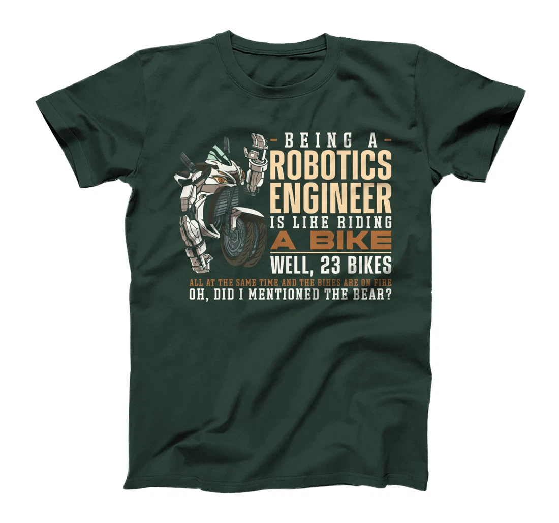 Robot Robotics Engineer Being A Robotics Engineer Is Like T-Shirt