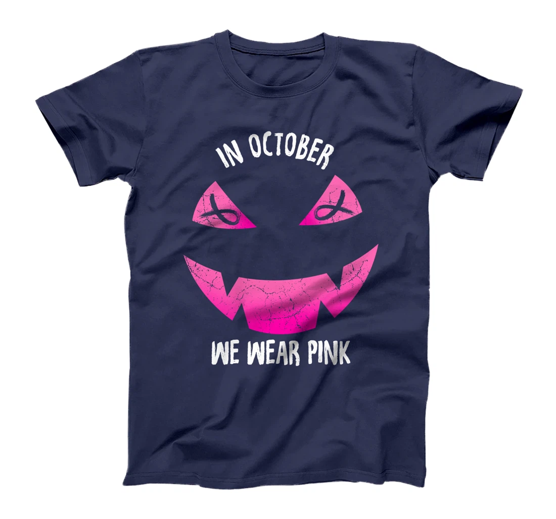 In October We Wear Pink Scary Faces Love Cancer Warrior T-Shirt