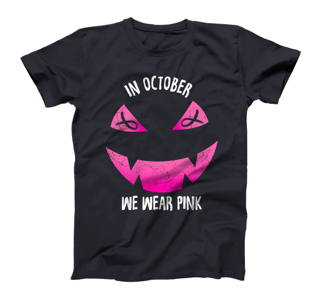 In October We Wear Pink Scary Faces Love Cancer Warrior T-Shirt