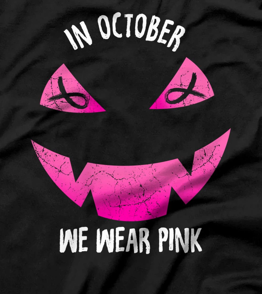 In October We Wear Pink Scary Faces Love Cancer Warrior T-Shirt