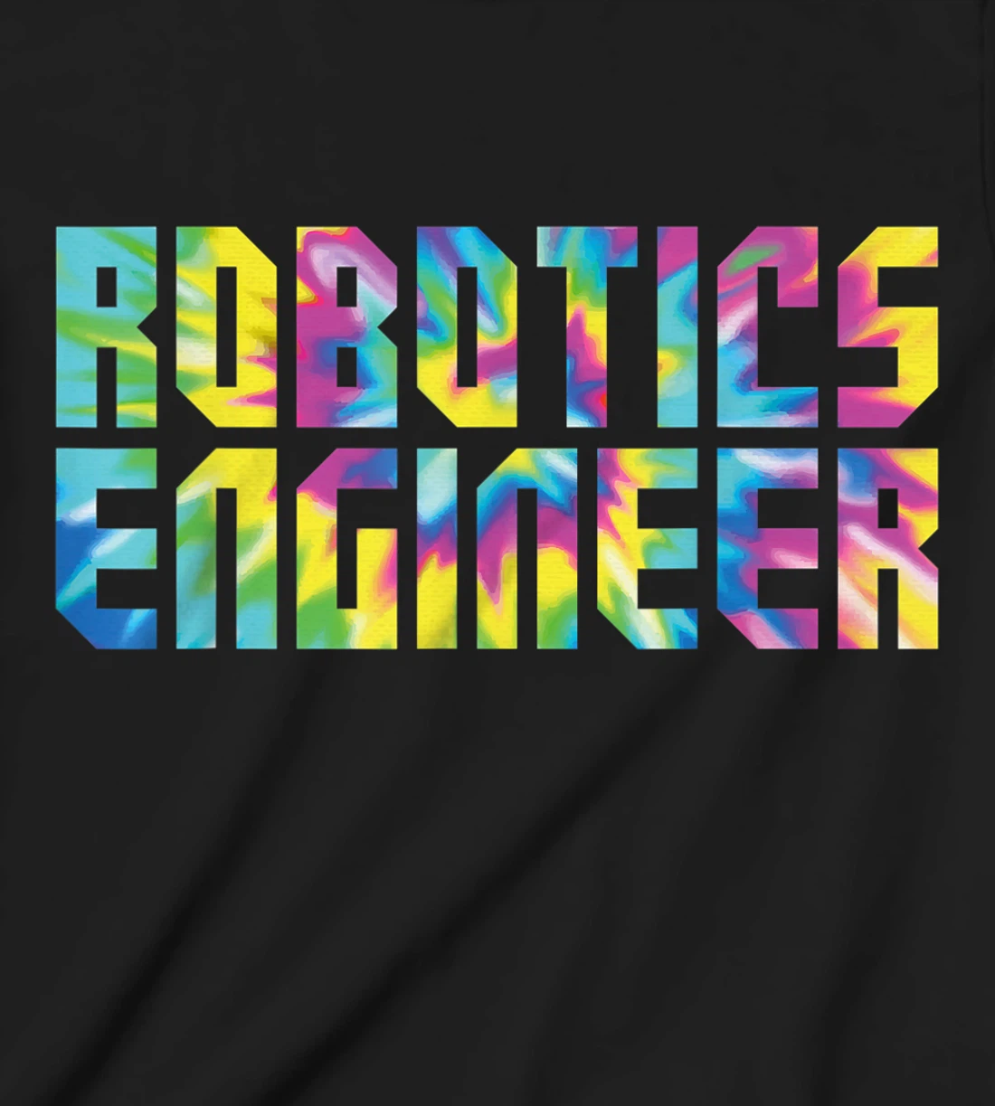 Robot Robotics Engineer Tie Dye Retro 80s 90s Robotics T-Shirt, Kid T-Shirt and Women T-Shirt