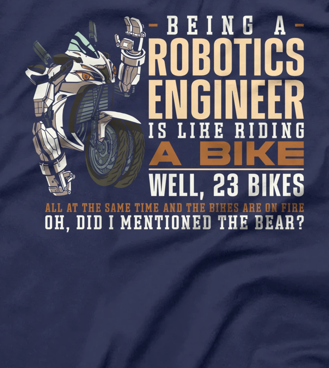Robot Robotics Engineer Being A Robotics Engineer Is Like T-Shirt