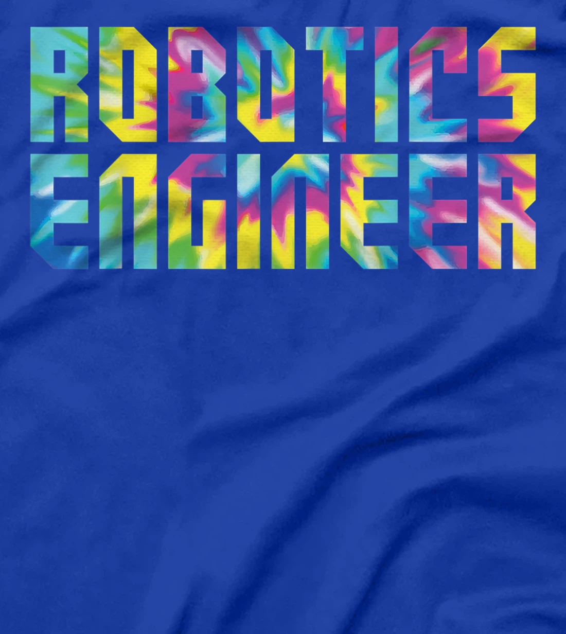 Robot Robotics Engineer Tie Dye Retro 80s 90s Robotics T-Shirt, Kid T-Shirt and Women T-Shirt