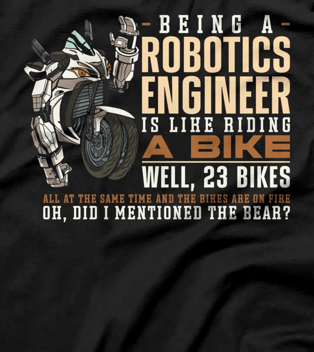 Robot Robotics Engineer Being A Robotics Engineer Is Like T-Shirt