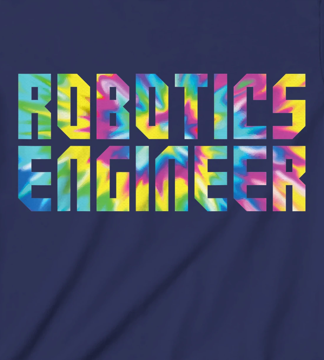 Robot Robotics Engineer Tie Dye Retro 80s 90s Robotics T-Shirt, Kid T-Shirt and Women T-Shirt