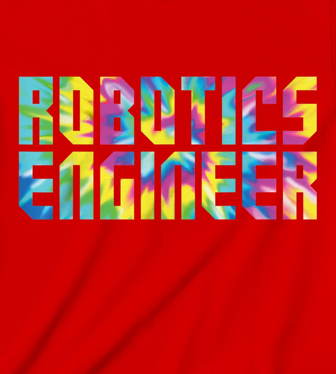 Robot Robotics Engineer Tie Dye Retro 80s 90s Robotics T-Shirt, Kid T-Shirt and Women T-Shirt