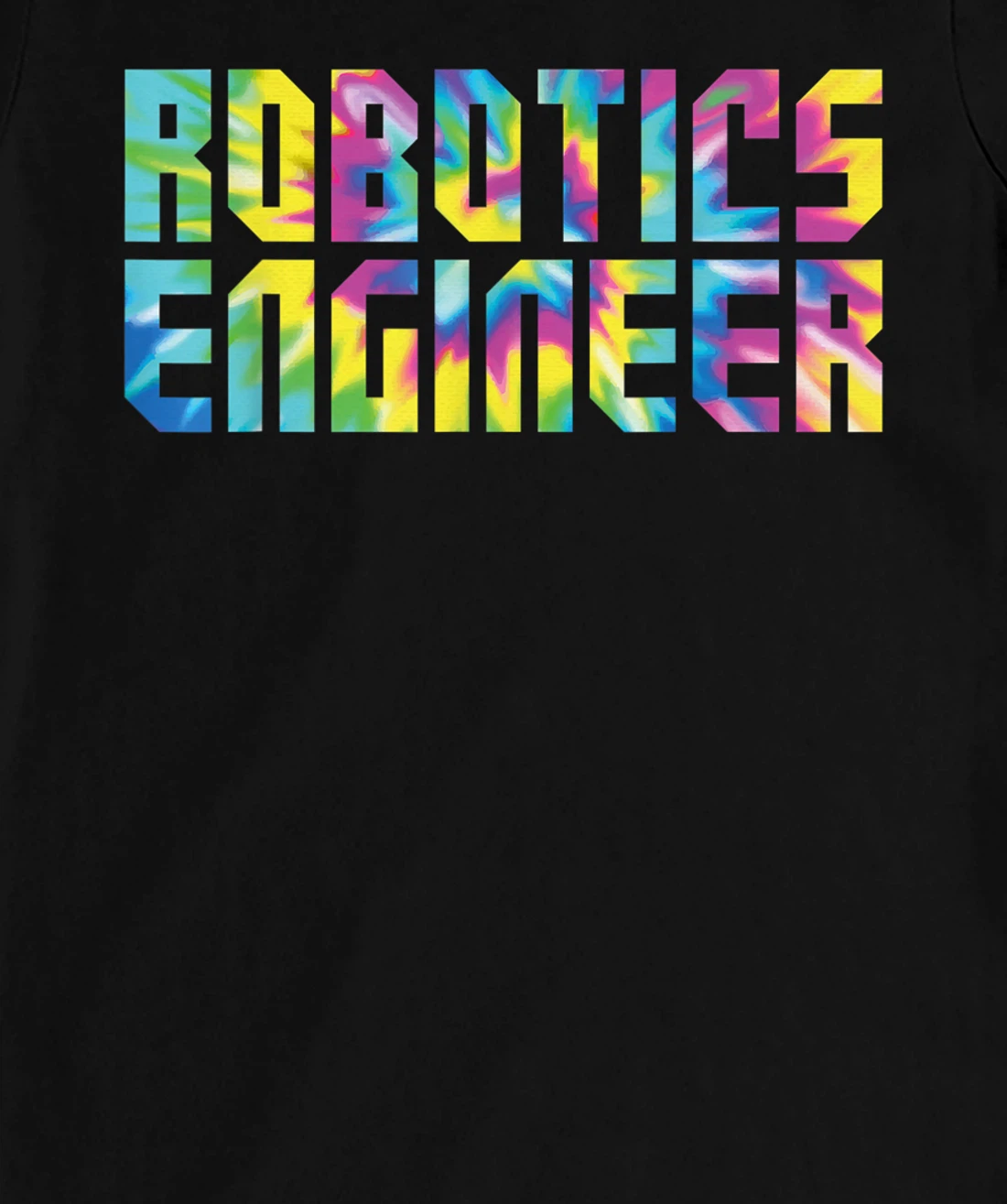 Robot Robotics Engineer Tie Dye Retro 80s 90s Robotics T-Shirt, Kid T-Shirt and Women T-Shirt