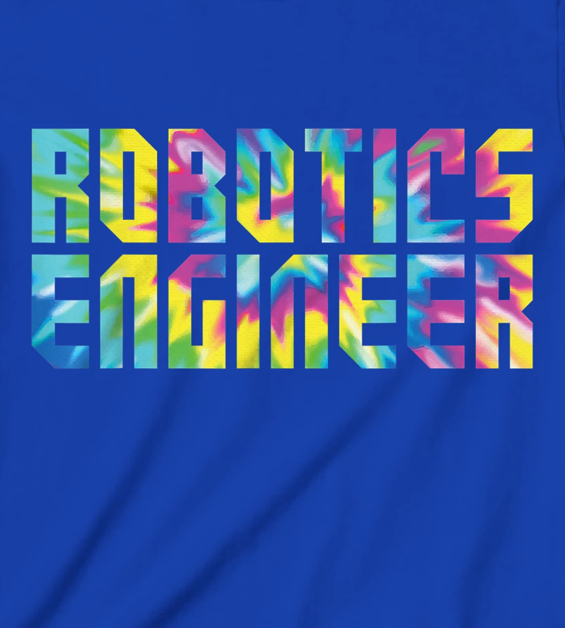 Robot Robotics Engineer Tie Dye Retro 80s 90s Robotics T-Shirt, Kid T-Shirt and Women T-Shirt