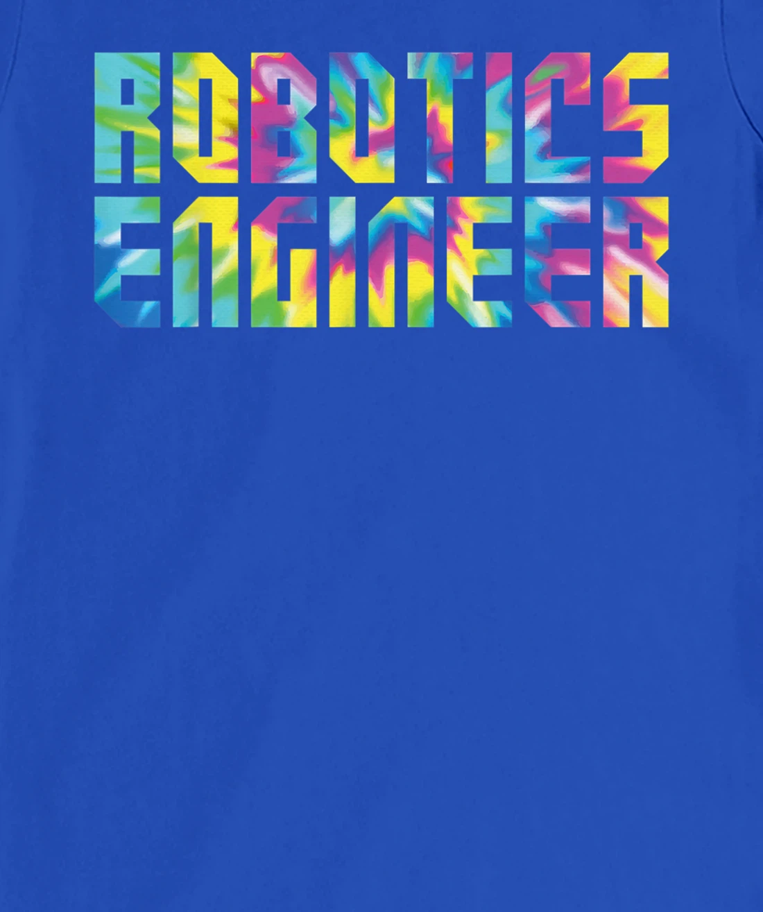Robot Robotics Engineer Tie Dye Retro 80s 90s Robotics T-Shirt, Kid T-Shirt and Women T-Shirt