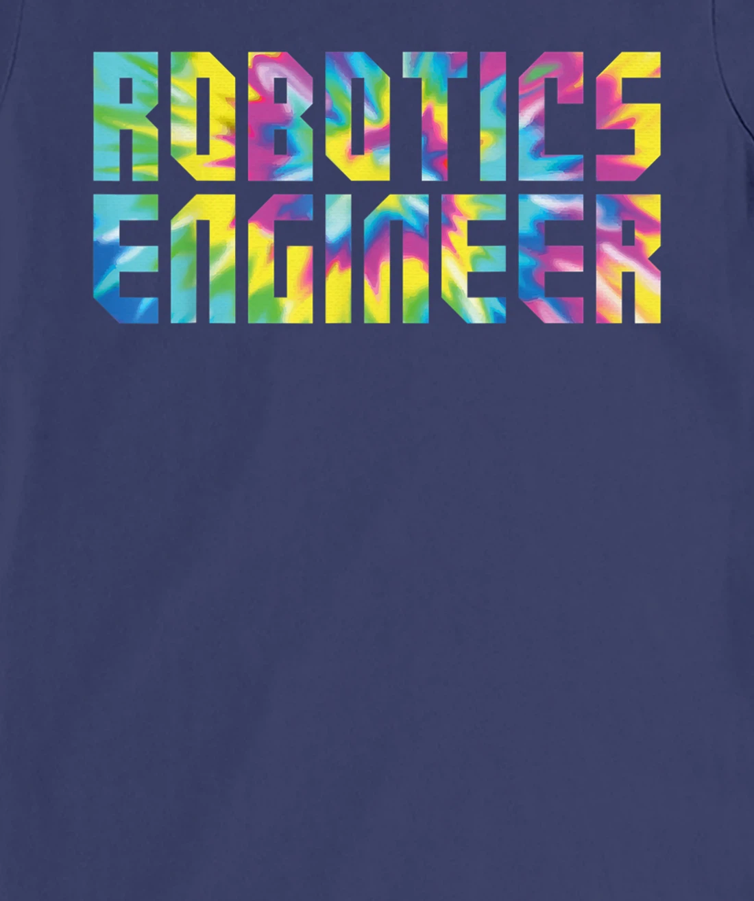 Robot Robotics Engineer Tie Dye Retro 80s 90s Robotics T-Shirt, Kid T-Shirt and Women T-Shirt