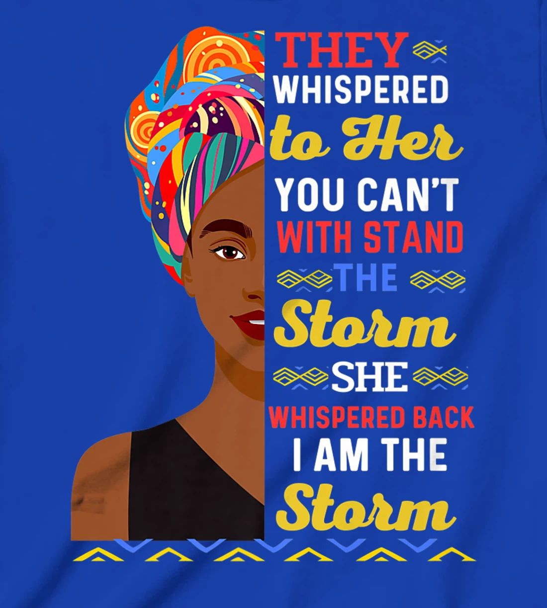Black History Month African Woman Afro I Am The Storm Women T-Shirt, Kid T-Shirt and Women T-Shirt