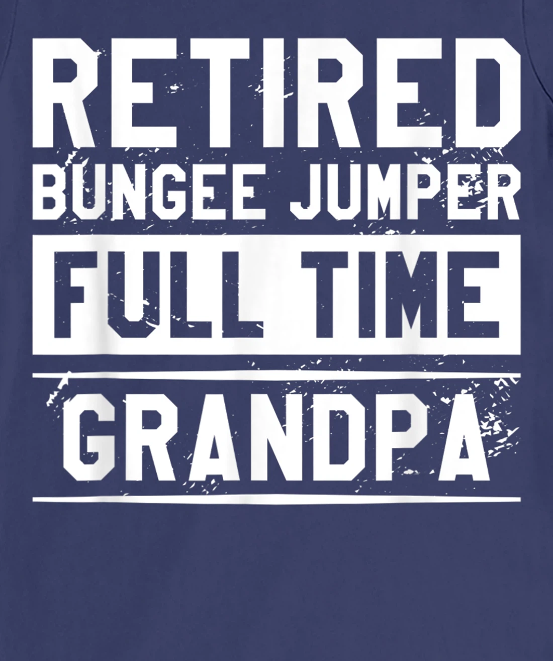 Retired Bungee Jumper Full Time Grandpa Bungy Jumping T-Shirt, Women T-Shirt