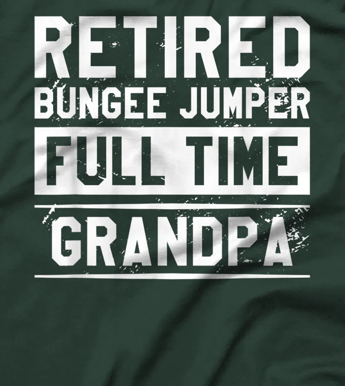 Retired Bungee Jumper Full Time Grandpa Bungy Jumping T-Shirt, Women T-Shirt