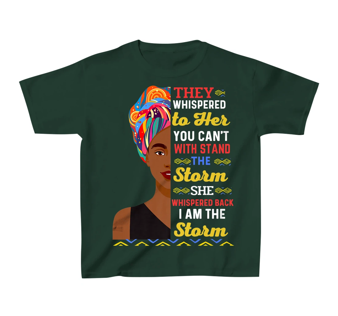 Black History Month African Woman Afro I Am The Storm Women T-Shirt, Kid T-Shirt and Women T-Shirt