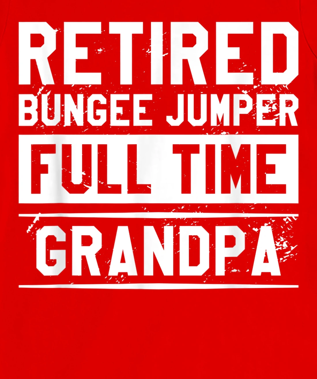 Retired Bungee Jumper Full Time Grandpa Bungy Jumping T-Shirt, Women T-Shirt