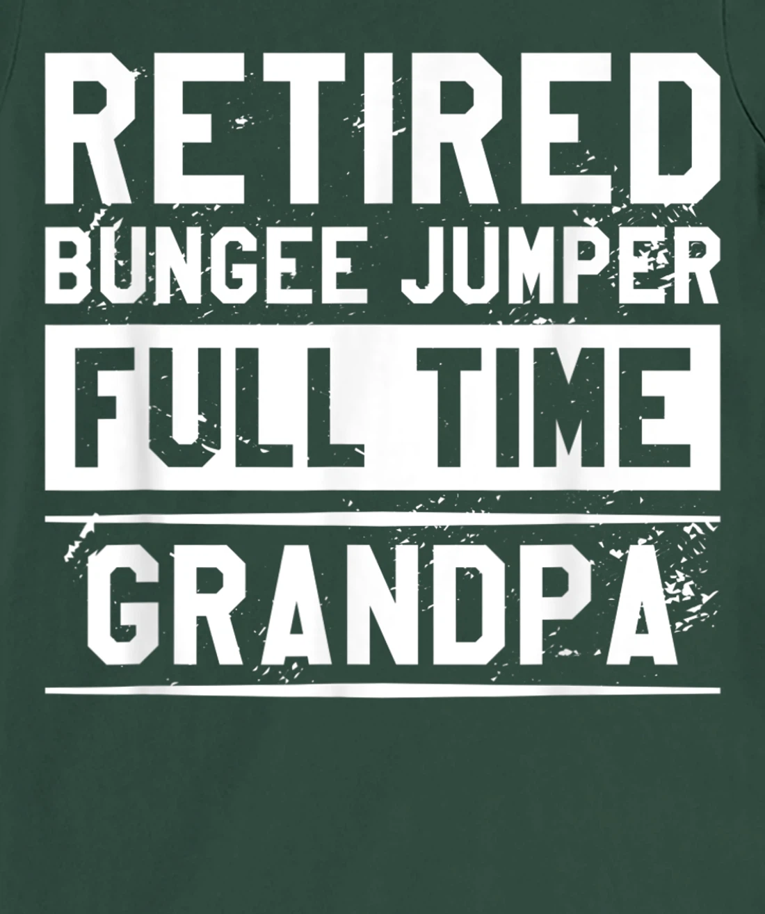 Retired Bungee Jumper Full Time Grandpa Bungy Jumping T-Shirt, Women T-Shirt