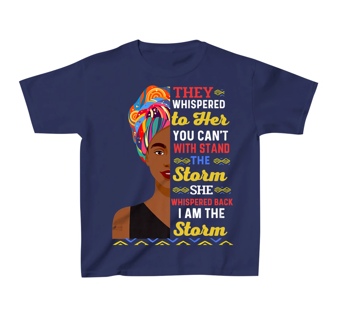 Black History Month African Woman Afro I Am The Storm Women T-Shirt, Kid T-Shirt and Women T-Shirt