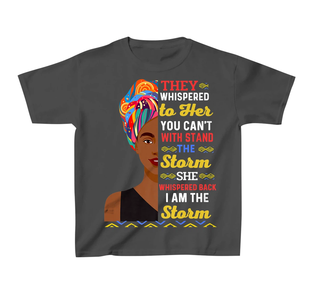 Black History Month African Woman Afro I Am The Storm Women T-Shirt, Kid T-Shirt and Women T-Shirt