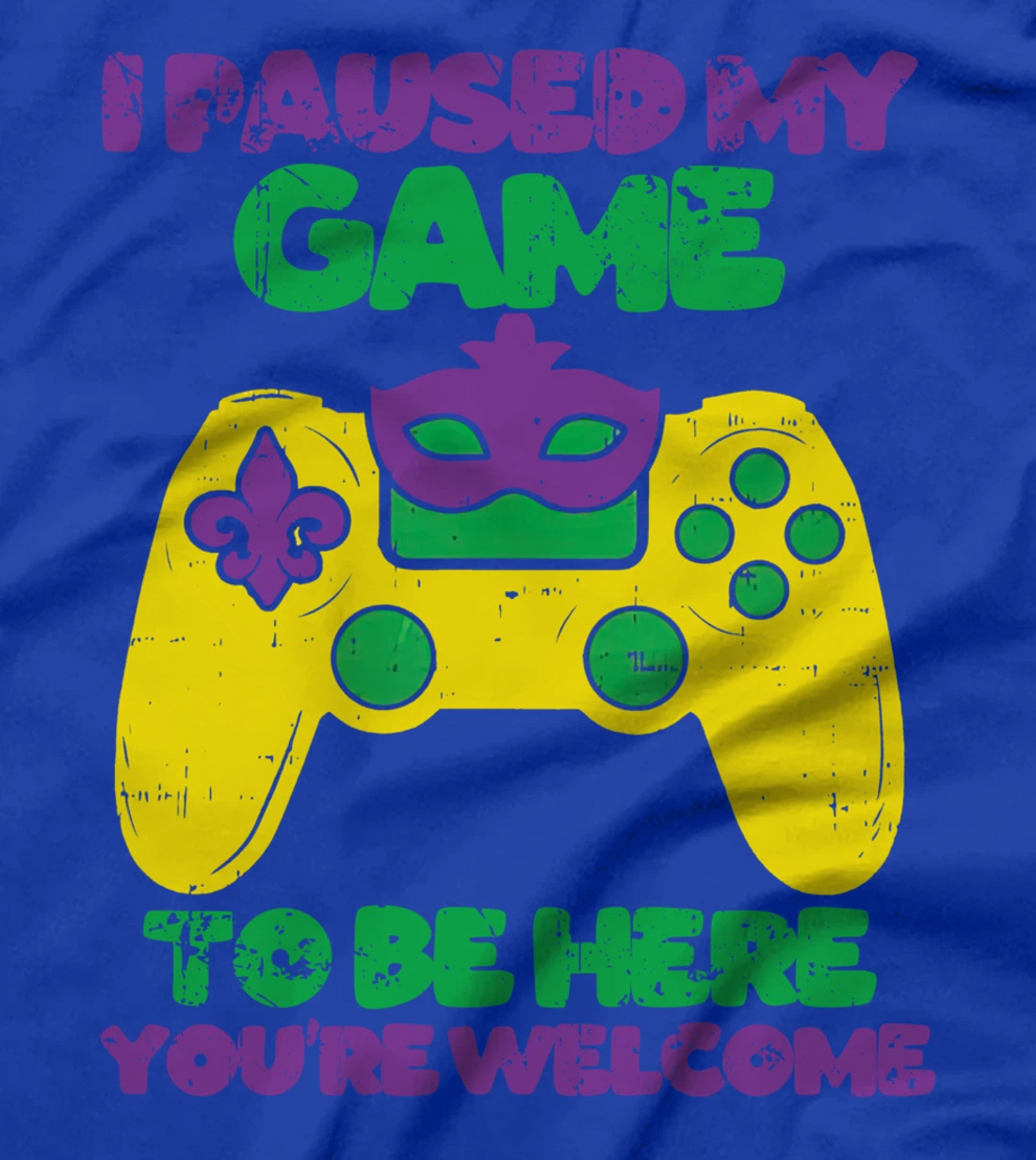 I Paused My Game To Be Here Mardi Gras Funny Gamer Vintage T-Shirt