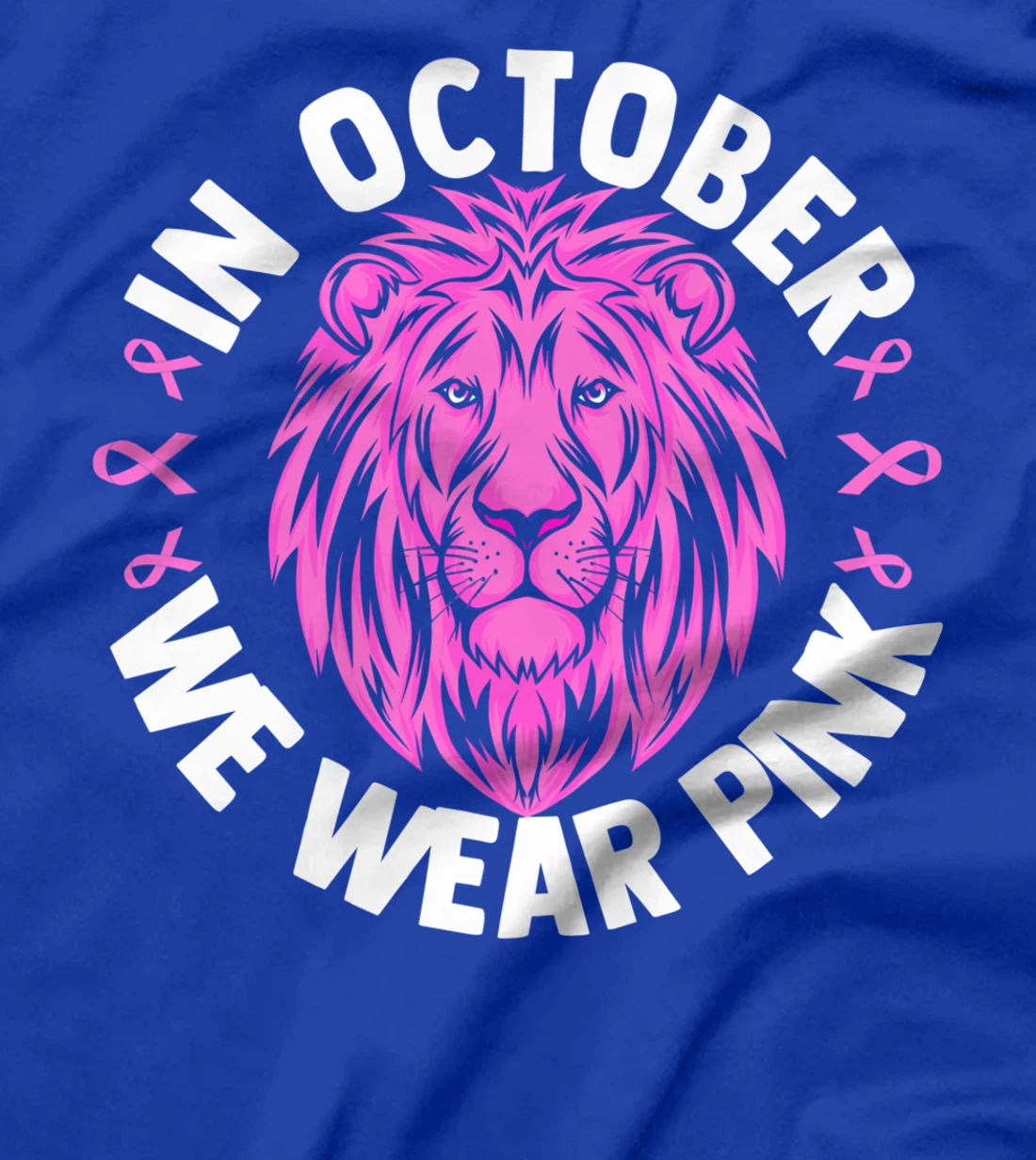 In October We Wear Pink Breast Cancer Awareness Gift T-Shirt