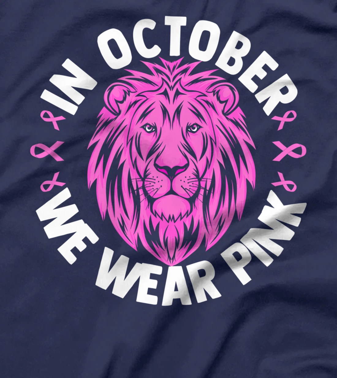 In October We Wear Pink Breast Cancer Awareness Gift T-Shirt