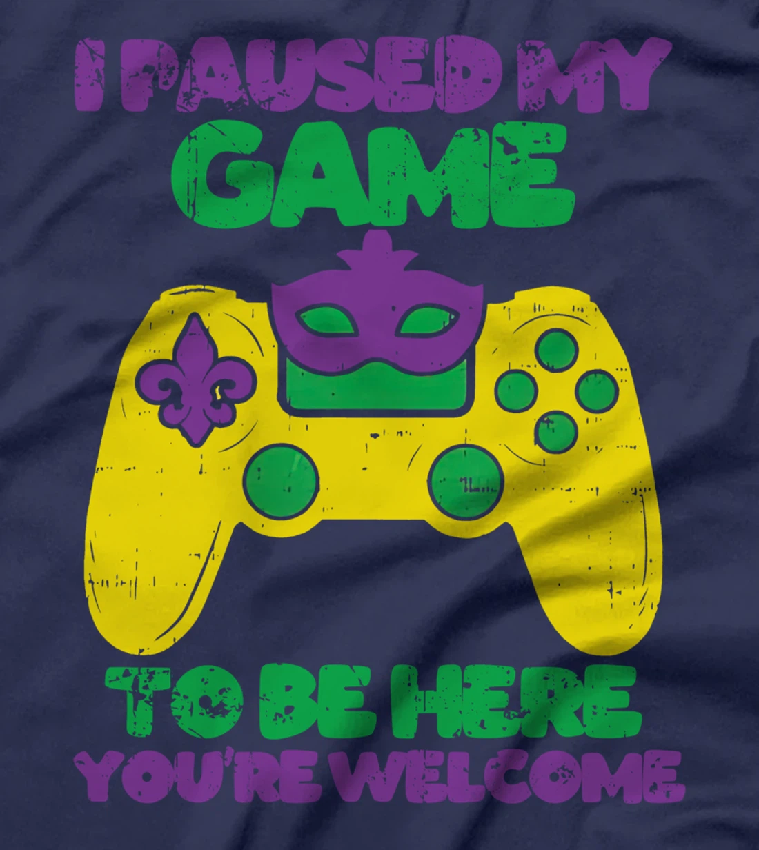 I Paused My Game To Be Here Mardi Gras Funny Gamer Vintage T-Shirt