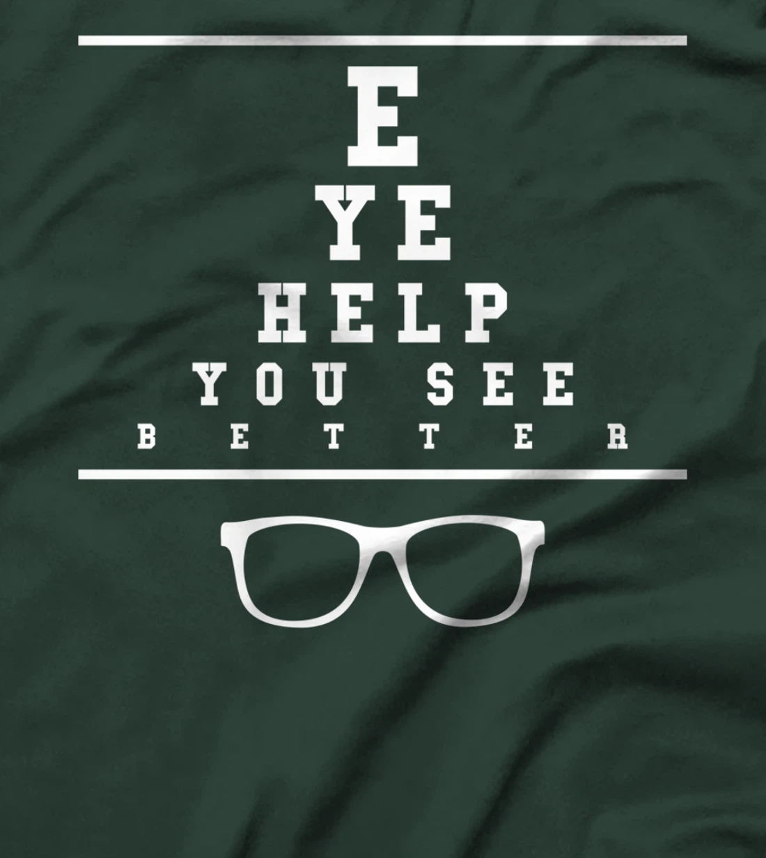 Eye Help You See Better Optometrist Optometry T-Shirt