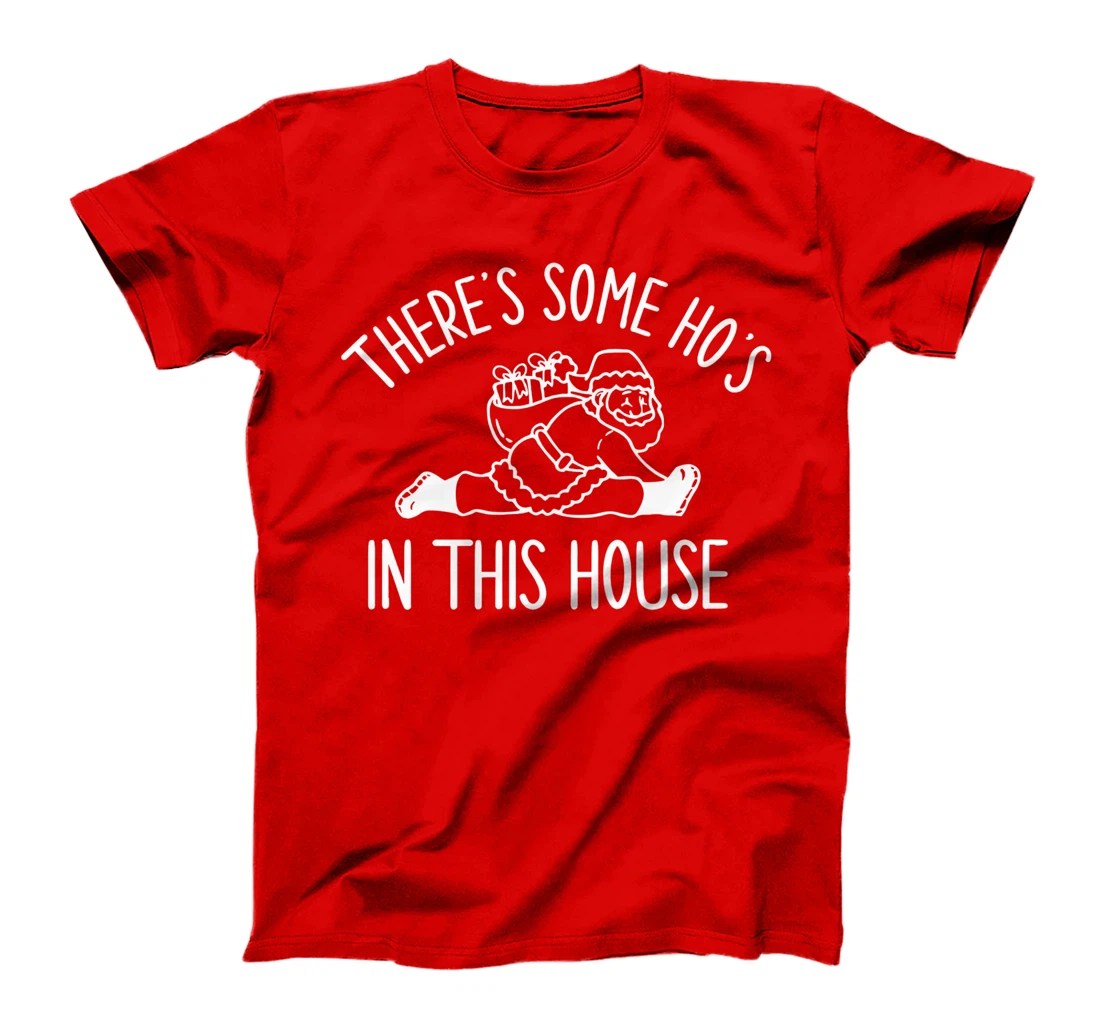 There's Some Ho's In This House Funny Adult Christmas T-Shirt