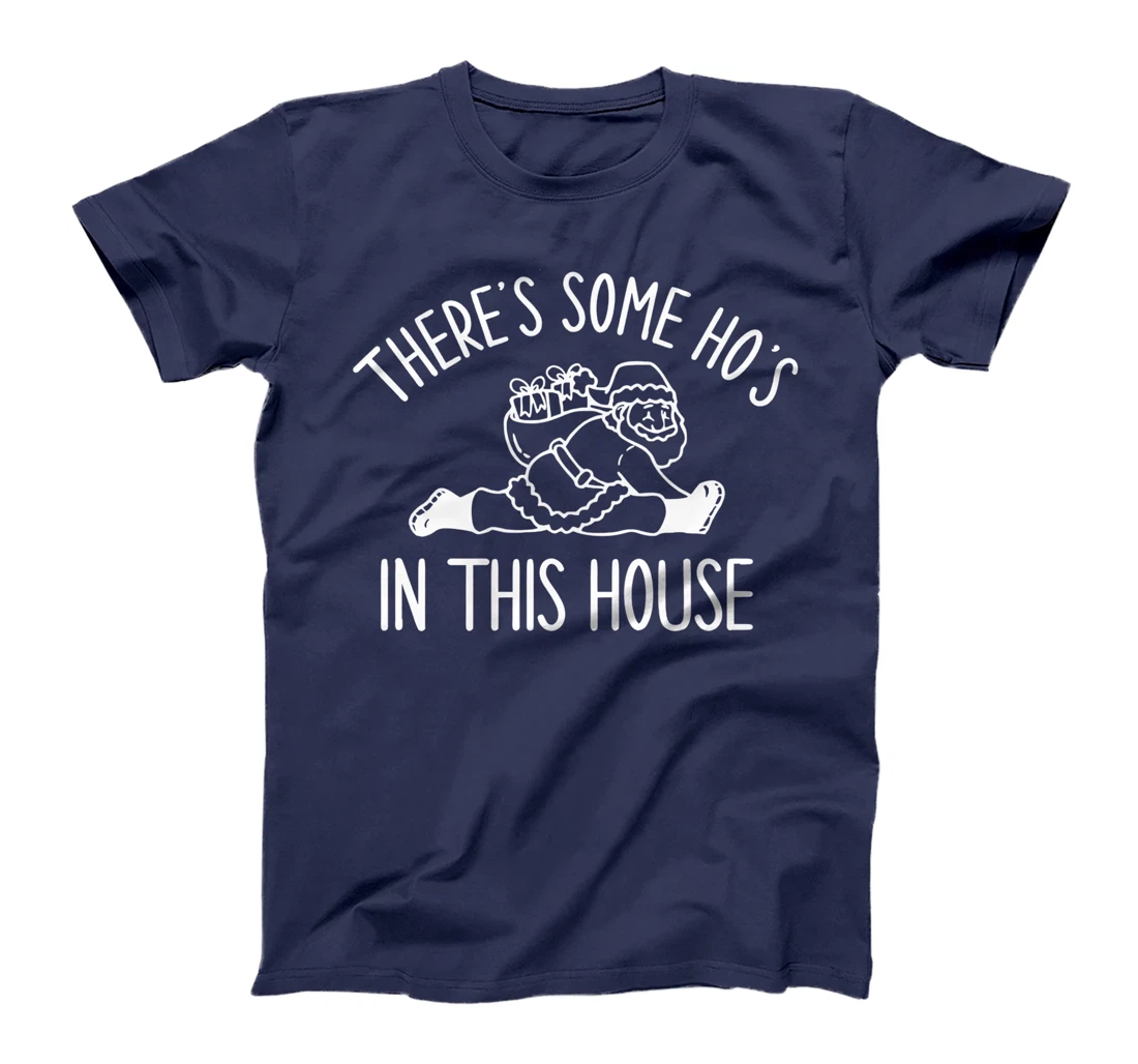 There's Some Ho's In This House Funny Adult Christmas T-Shirt