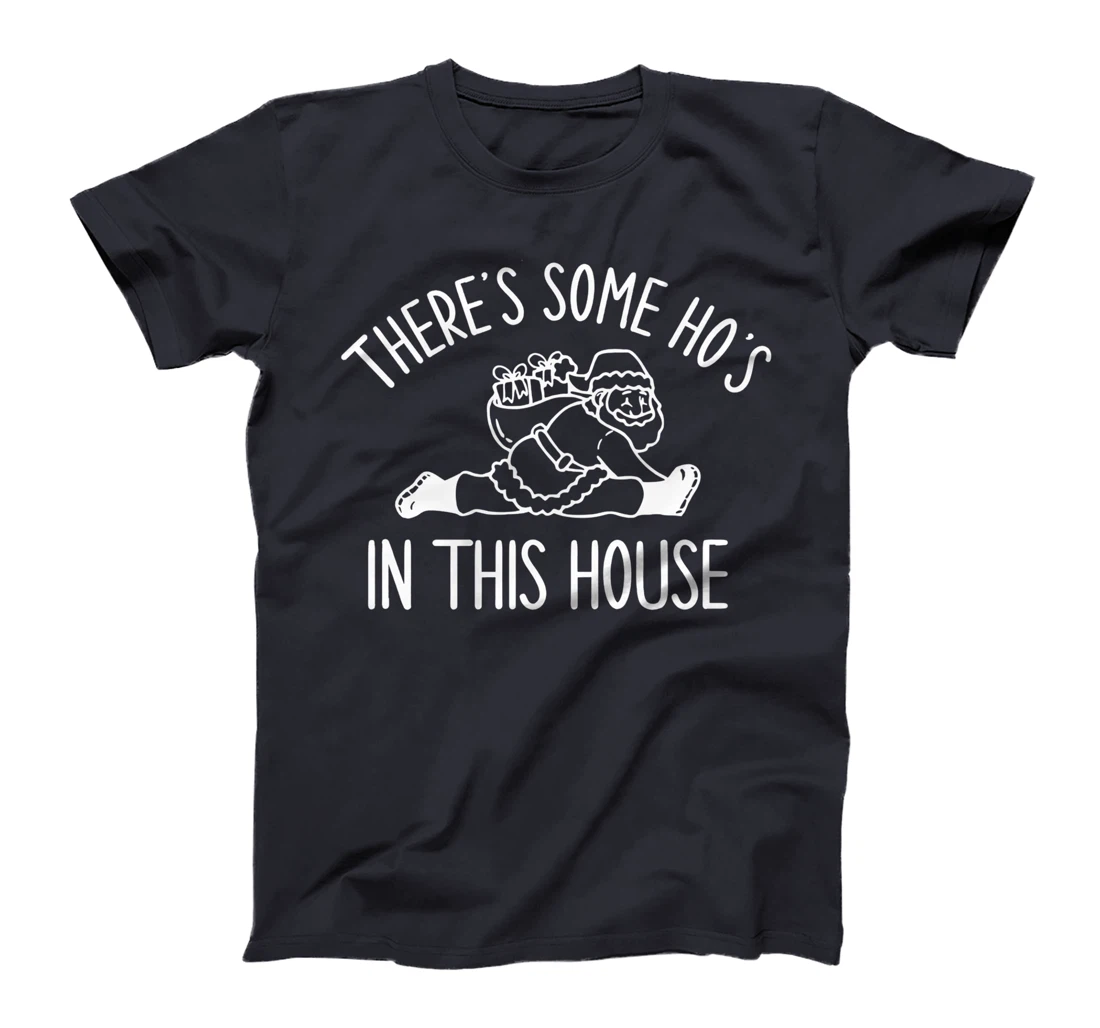 There's Some Ho's In This House Funny Adult Christmas T-Shirt