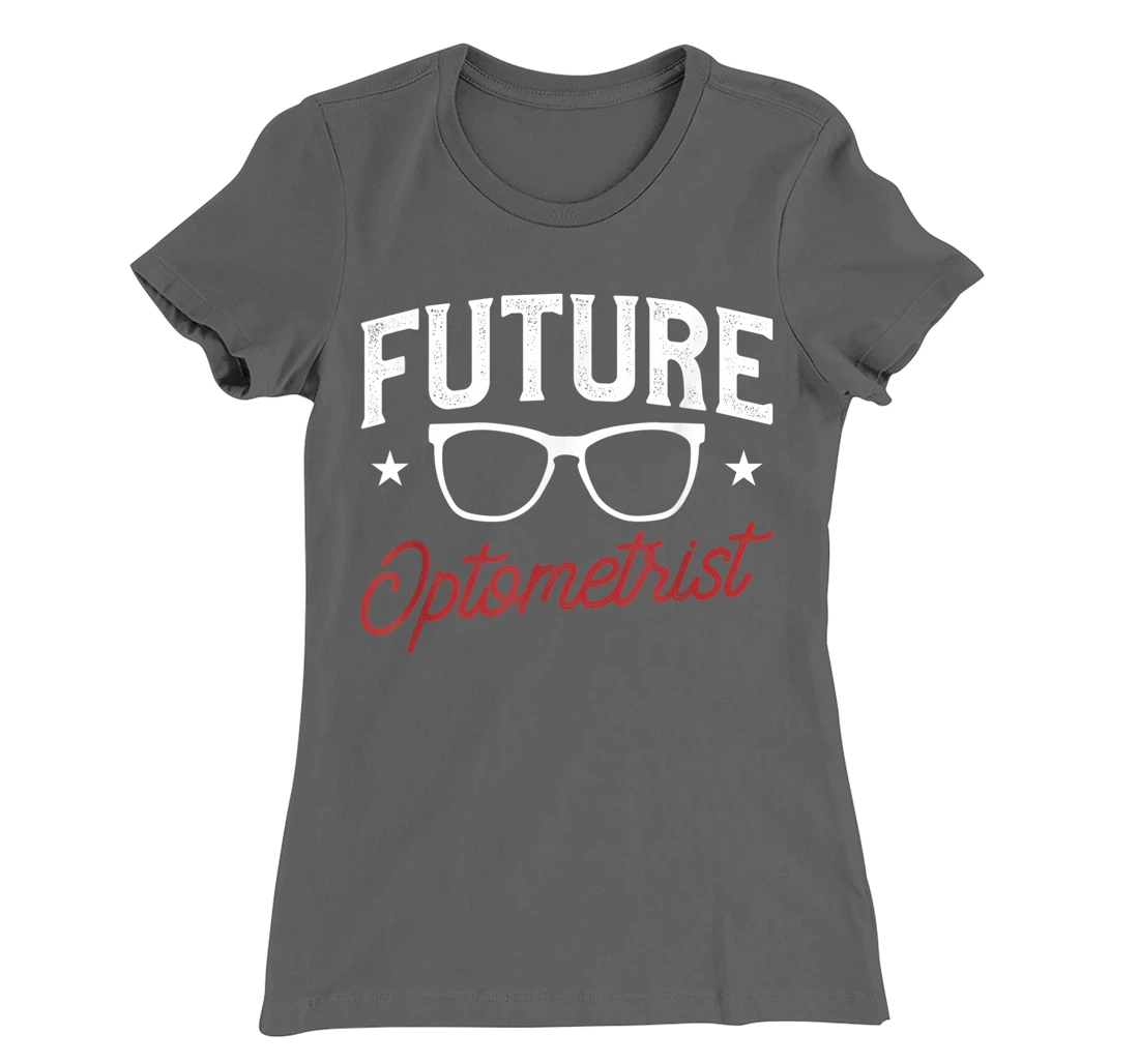 Future Optometrist Optometry Optician T-Shirt, Women T-Shirt