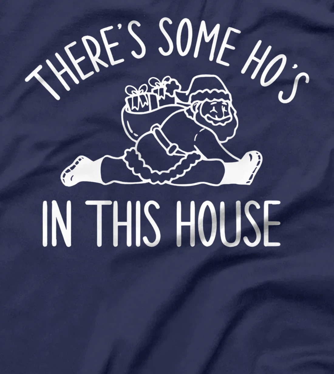 There's Some Ho's In This House Funny Adult Christmas T-Shirt