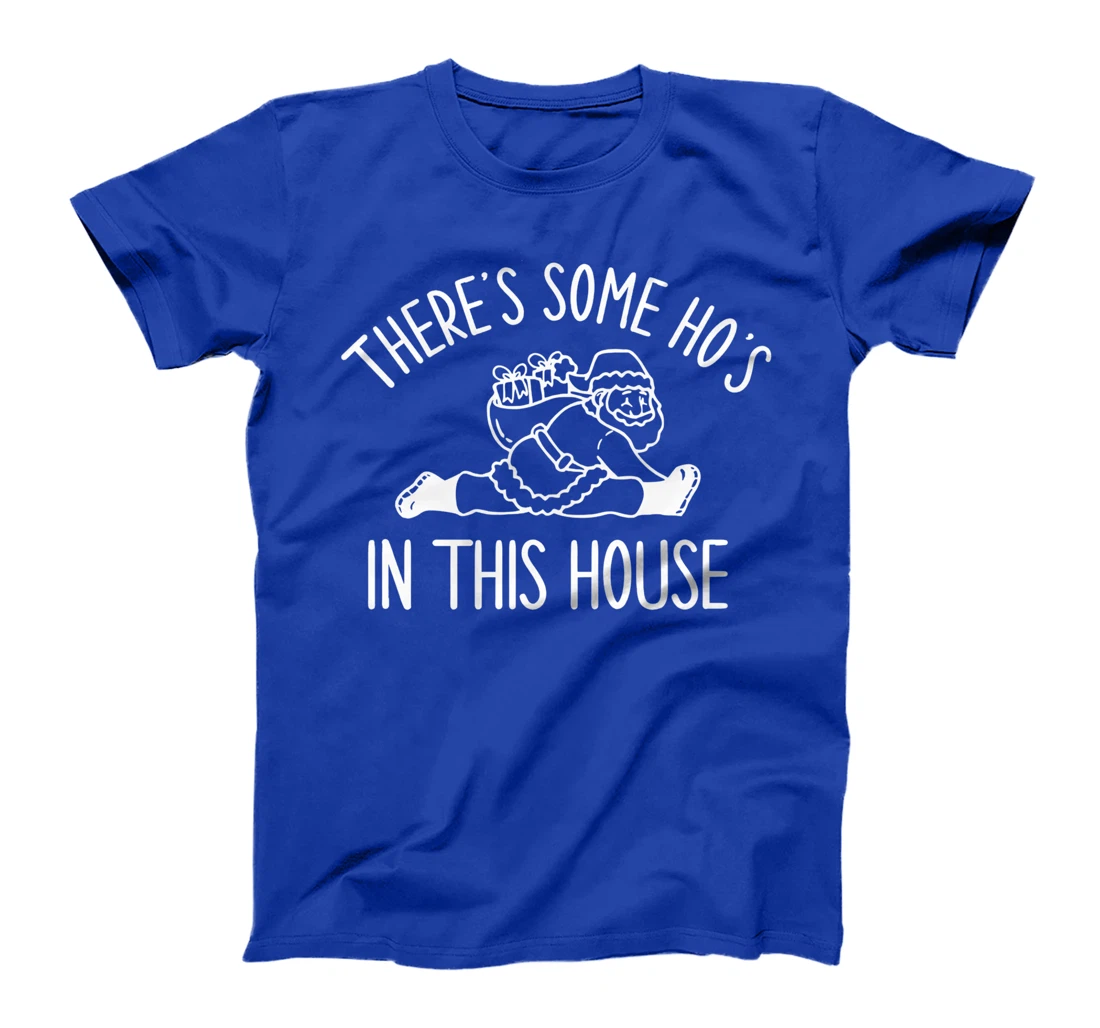 There's Some Ho's In This House Funny Adult Christmas T-Shirt