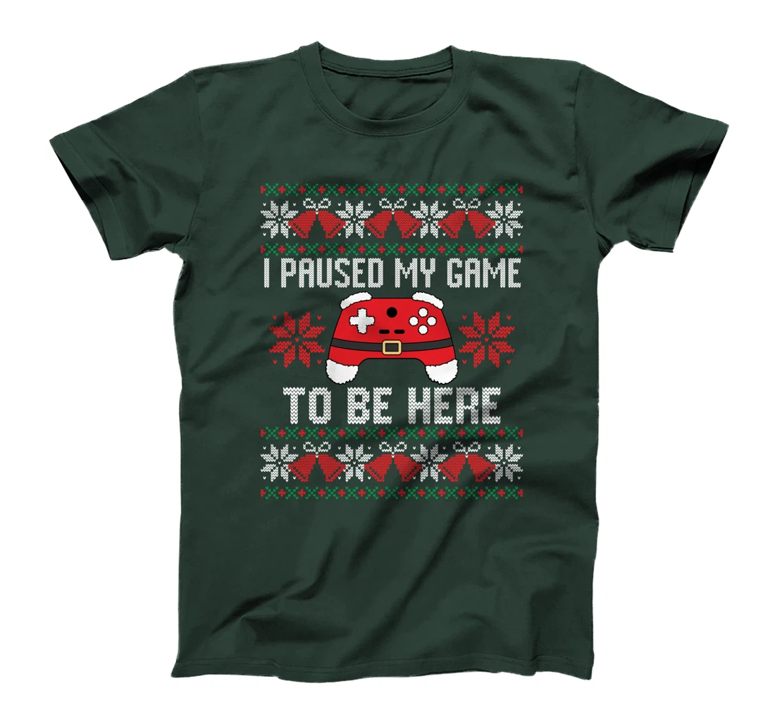 I Paused My Game to Be Here Tee Funny Video Gamer Christmas T-Shirt