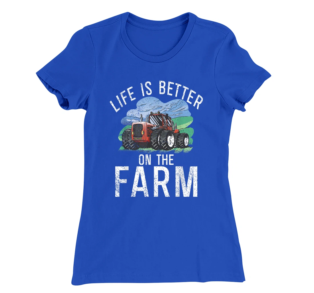 Life is Better on the Farm Agriculture Farming Lover Farmer T-Shirt, Women T-Shirt