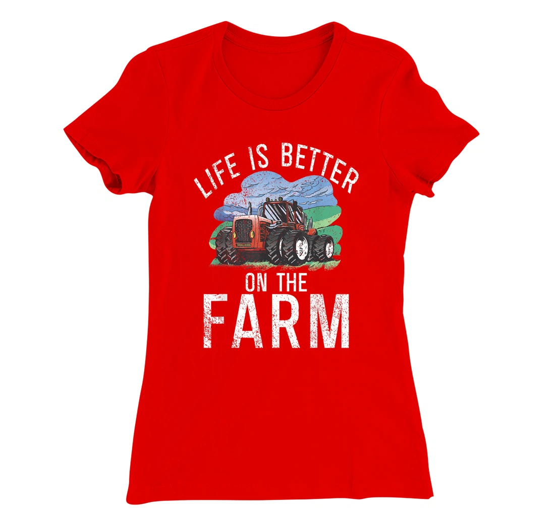 Life is Better on the Farm Agriculture Farming Lover Farmer T-Shirt, Women T-Shirt