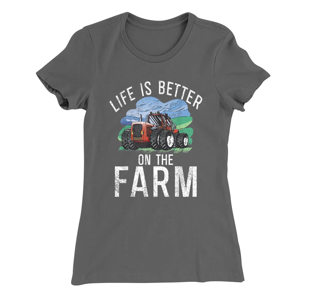 Life is Better on the Farm Agriculture Farming Lover Farmer T-Shirt, Women T-Shirt
