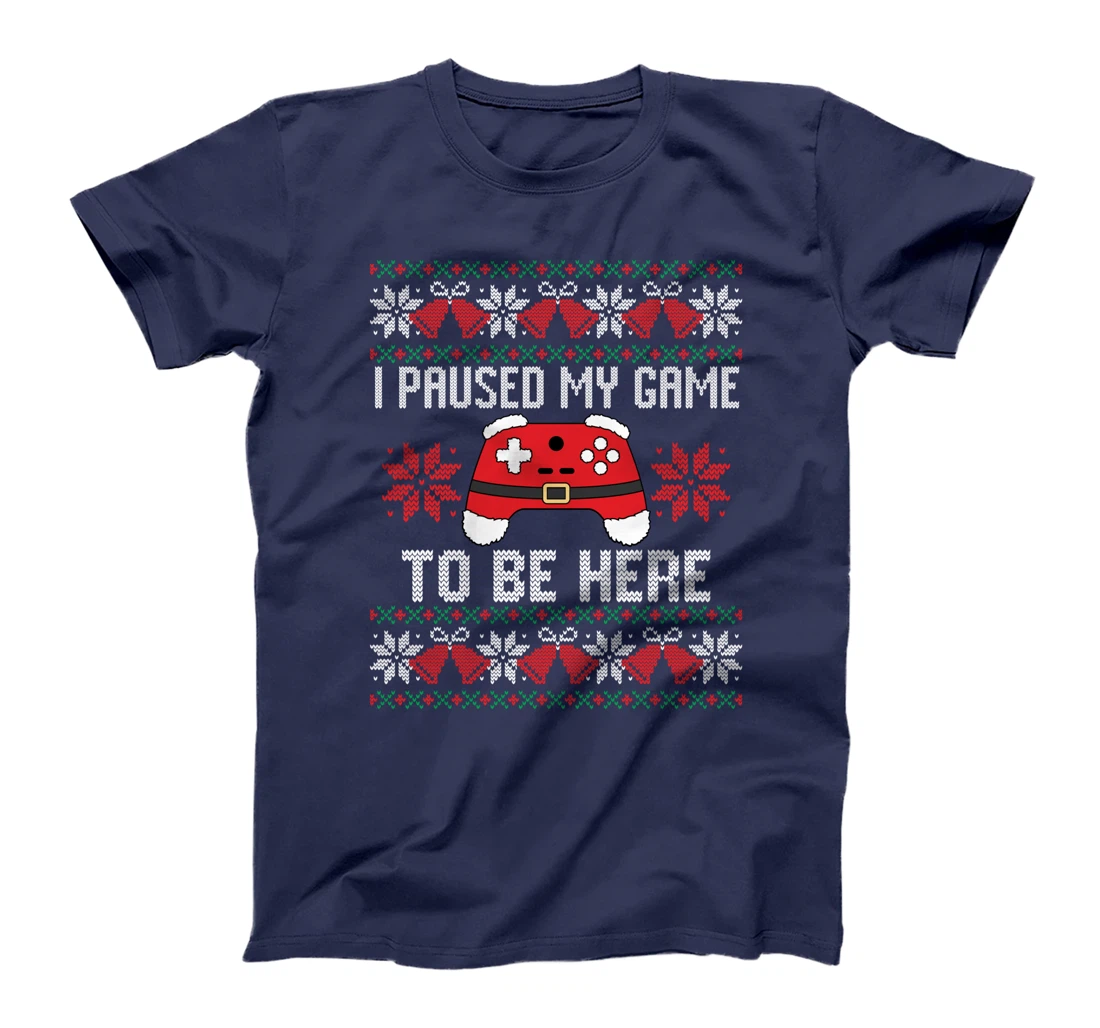 I Paused My Game to Be Here Tee Funny Video Gamer Christmas T-Shirt