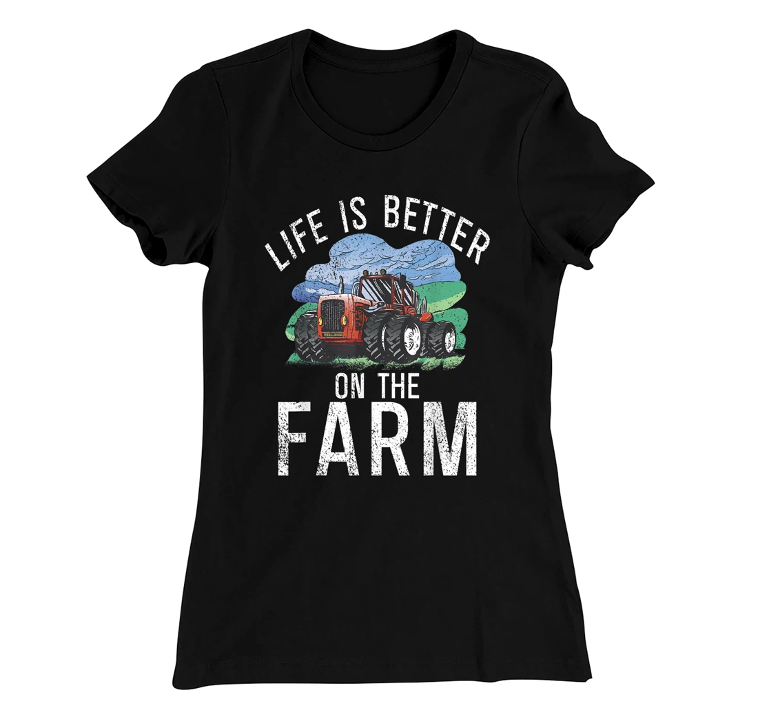 Life is Better on the Farm Agriculture Farming Lover Farmer T-Shirt, Women T-Shirt