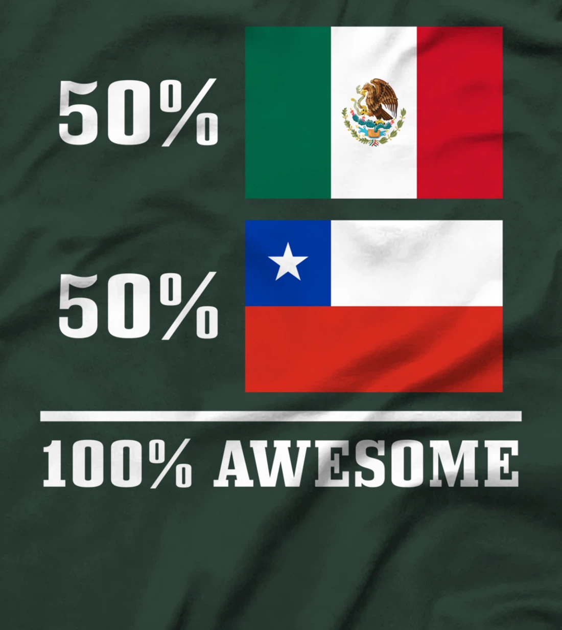 Mexico Chile Mexican Chilean Flag Pride Heritage Funny T-Shirt