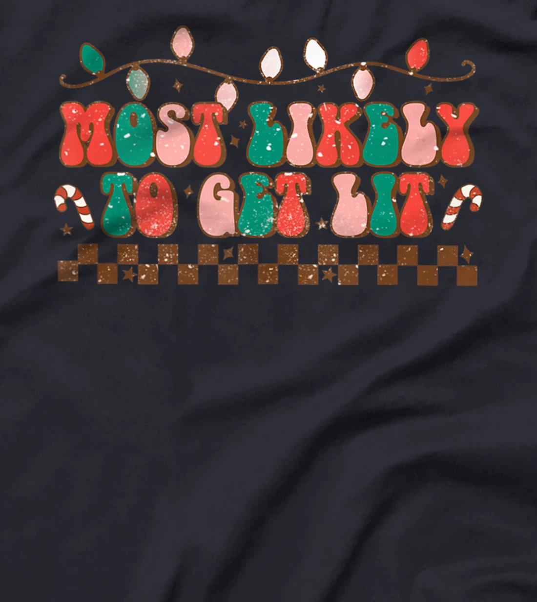 Most Likely To Get Lit Christmas Funny Holiday Men Women T-Shirt