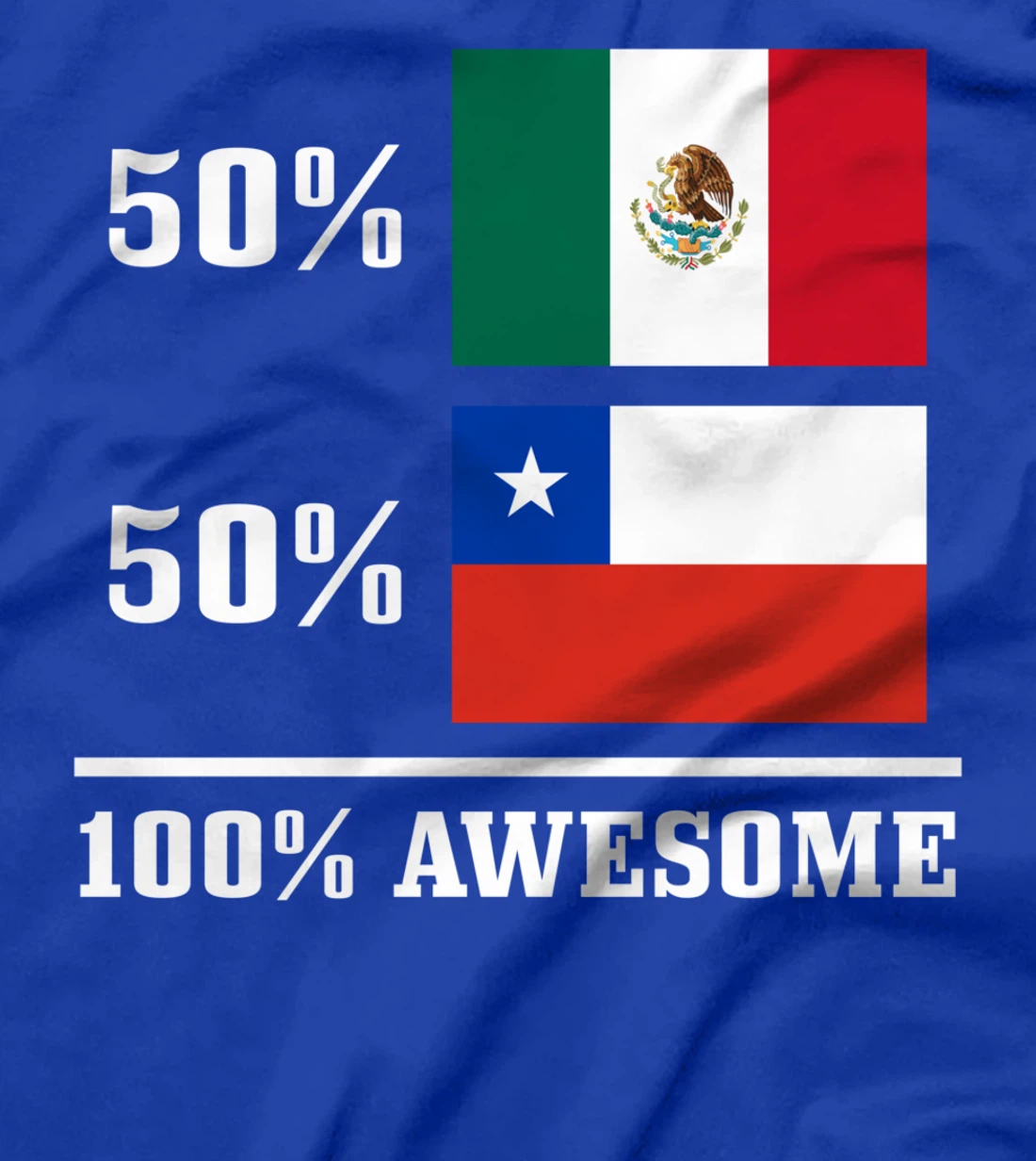 Mexico Chile Mexican Chilean Flag Pride Heritage Funny T-Shirt