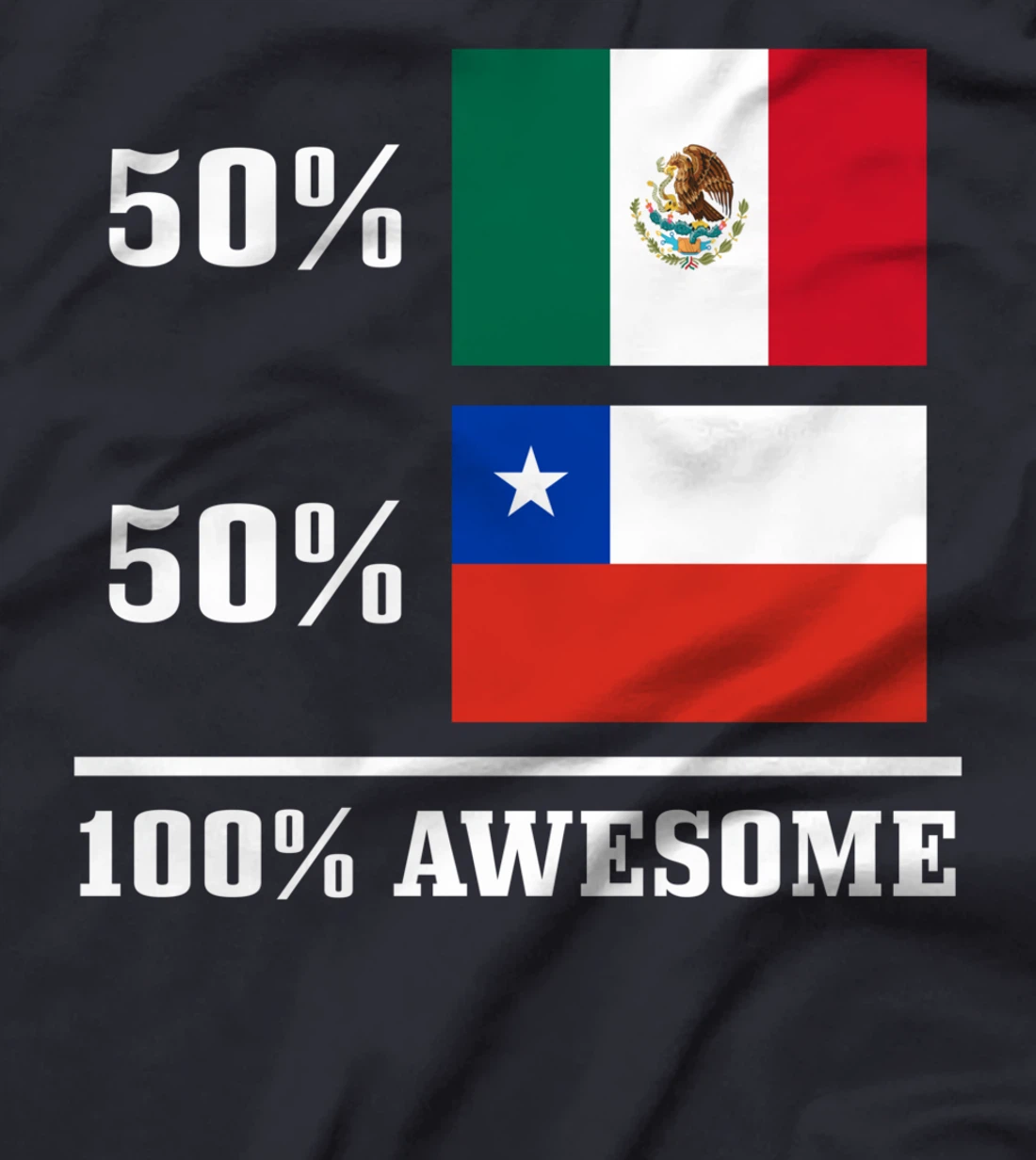 Mexico Chile Mexican Chilean Flag Pride Heritage Funny T-Shirt