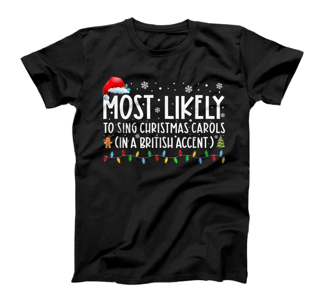 Most Likely To Sing Christmas Carols In A British Accent T-Shirt, Women T-Shirt