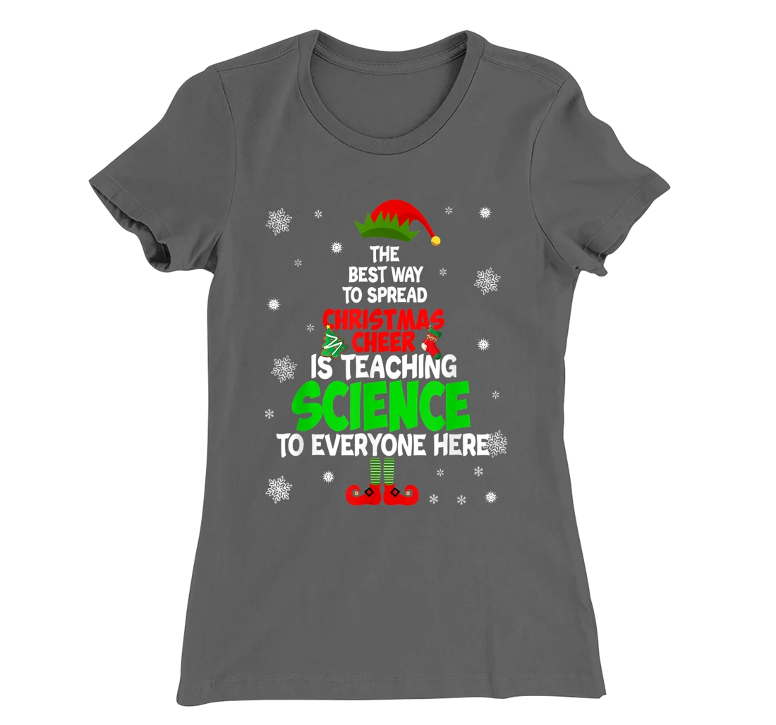 The Best Way To Spread Christmas Cheer Is Teaching Science T-Shirt, Women T-Shirt