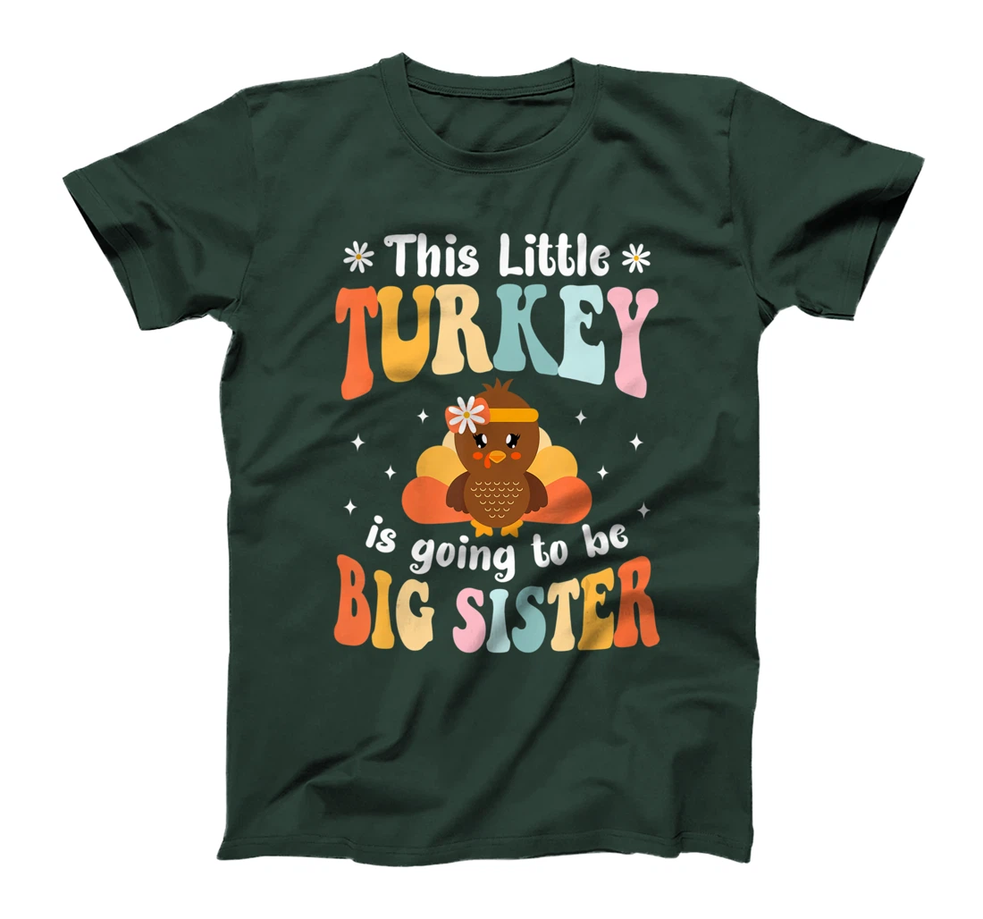 This Little Turkey Is Going To Be A Big Sister Thanksgiving T-Shirt